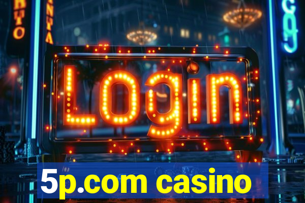 5p.com casino